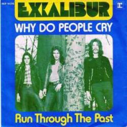 Excalibur (GER) : Why Do People Cry - Run Through the Past